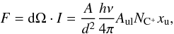 Mathematical equation: \appendix \setcounter{section}{2} \begin{equation} F={\rm d}\Omega \cdot I = \frac{A}{d^2} \frac{h\nu}{4\pi} A_{\rm ul} N_{{\rm C}^+} x_{\rm u}, \end{equation}