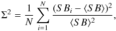 Mathematical equation: \begin{equation} \Sigma^2=\frac{1}{N}\sum_{i=1}^N \frac{(SB_i-\langle SB\rangle)^2}{\langle SB\rangle^2}, \label{stot} \end{equation}