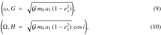 Mathematical equation: \begin{eqnarray} \Bigg(\omega_{\koz}, G &=& \sqrt{{\cal G}\,m_0\,a_1\,(1-e_1^2)}\Bigg), \\ \Bigg(\Omega_{\koz}, H &=& \sqrt{{\cal G}\,m_0\,a_1\,(1-e_1^2)}\,\cos{i}\Bigg), \end{eqnarray}