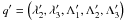 Mathematical equation: \hbox{$q'=\left(\lambda _2',\lambda _3',\Lambda _1',\Lambda _2',\Lambda _3'\right)$}