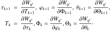 Mathematical equation: \begin{eqnarray} \label{map} \tau _{k+1}&=&\frac{\partial W_{q'}}{\partial T_{k+1}}, \ \phi _{k+1}=\frac{\partial W_{q'}}{\partial \Phi _{k+1}}, \ \theta _{k+1}=\frac{\partial W_{q'}}{\partial \Theta _{k+1}}, \nonumber \\ T_k&=&\frac{\partial W_{q'}}{\partial \tau _k}, \Phi _k=\frac{\partial W_{q'}}{\partial \phi _k}, \Theta _k=\frac{\partial W_{q'}}{\partial \theta_k} \cdot \end{eqnarray}