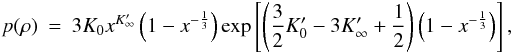 Mathematical equation: \begin{eqnarray} p(\rho) = 3 K_{0}x^{K'_{\infty}}\left(1-x^{-\frac{1}{3}}\right)\exp\left[\left(\frac{3}{2} K'_{0} - 3 K'_{\infty} + \frac{1}{2}\right)\left(1-x^{-\frac{1}{3}}\right)\right], \label{eq:Rydberg} \end{eqnarray}