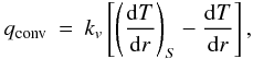 Mathematical equation: \begin{eqnarray} \label{eqs:hf2} q_{\rm conv} = k_{v} \left[\left(\frac{{\rm d}T}{{\rm d}r}\right)_{S} - \frac{{\rm d}T}{{\rm d}r}\right], \label{eq:convectiveheatflux} \end{eqnarray}