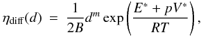 Mathematical equation: \begin{eqnarray} \label{eqs:viscosity011} \eta_{\rm diff}(d) = \frac{1}{2 B} d^{m} \exp\left(\frac{E^* + p V^*}{R T}\right) \label{eq:diffusioncreep}, \end{eqnarray}