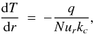 Mathematical equation: \begin{eqnarray} \label{eqs:temp1111} \df{T}{r} = - \frac{q}{Nu_{r} k_{c}}, \label{eq:temperature111} \end{eqnarray}