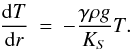 Mathematical equation: \begin{eqnarray} \label{eqs:temp2} \df{T}{r} = - \frac{\gamma \rho g}{K_{S}} T. \label{eq:coreadiabate} \end{eqnarray}