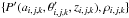 Mathematical equation: \hbox{$\{{P'}(a_{i,j,k},\theta'_{i,j,k},z_{i,j,k}),\rho_{i,j,k}\}$}