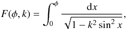 Mathematical equation: \begin{equation} F(\phi,k) = \int_0^{\phi}\frac{{\rm d} x}{\sqrt{1-k^2\sin^2 x}}, \end{equation}