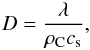 Mathematical equation: \begin{equation} D = \frac{\lambda}{\rho_{\rm C} c_{\rm s}} , \end{equation}