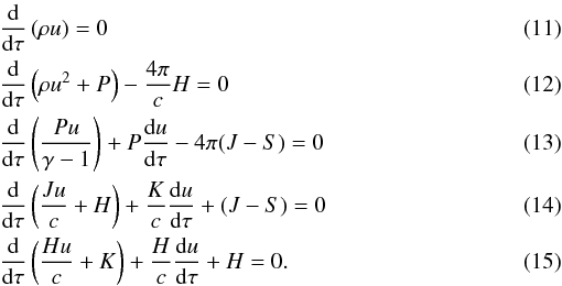 Mathematical equation: \begin{eqnarray} && \frac{\rm d}{{\rm d}\tau} \left( \rho u \right) = 0 \\ && \frac{\rm d}{{\rm d}\tau} \left( \rho u^2 + P \right) - \frac{4\pi}{c} H = 0 \\ && \frac{\rm d}{{\rm d}\tau} \left( \frac{P u}{\gamma - 1} \right) + P \frac{{\rm d}u}{{\rm d}\tau} - 4\pi (J - S) = 0 \\ &&\frac{\rm d}{{\rm d}\tau} \left( \frac{Ju}{c} + H \right) + \frac{K}{c}\frac{{\rm d}u}{{\rm d}\tau} + (J-S) = 0 \\ && \frac{\rm d}{{\rm d}\tau} \left( \frac{H u}{c} + K \right) + \frac{H}{c}\frac{{\rm d}u}{\rm d\tau} + H = 0 . \end{eqnarray}
