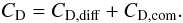 Mathematical equation: \begin{equation} C_{\rm D} = C_{\rm D,\rm{diff}} + C_{{\rm D,\rm{com}}} . \end{equation}