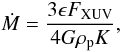 Mathematical equation: \begin{equation} \dot{M} = \frac{3 \epsilon F_{\rm XUV}}{4 G \rho_{\rm p} K}, \end{equation}