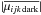 Mathematical equation: \hbox{$\vert\overline{\mu_{ijk\,{\rm dark}}}\vert$}