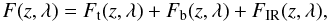 Mathematical equation: \begin{equation} F(z,\lambda)=F_{\rm t}(z,\lambda)+F_{\rm b}(z,\lambda)+F_{\rm IR}(z,\lambda), \label{eq:model} \end{equation}