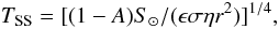 Mathematical equation: \begin{equation} T_{\rm SS} = [(1-A)S_{\sun}/(\epsilon \sigma \eta r^2)]^{1/4}, \label{eqn:T_SS} \end{equation}