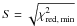 Mathematical equation: \hbox{$S = \sqrt{\chi^2_{\rm red,\,min}}$}