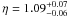 Mathematical equation: \hbox{$\eta=1.09_{-0.06}^{+0.07}$}
