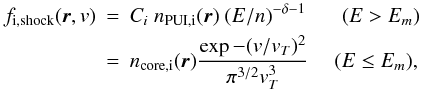 Mathematical equation: \begin{eqnarray} \label{eqtsp} f_{\rm i, shock}(\vec{r}, v)&=&C_i\ n_{\rm PUI, i}(\vec{r})\ (E/n)^{-\delta-1}\ \ \ \ \ \ \ (E>E_m)\\ \nonumber &=& n_{\rm core, i}(\vec{r})\frac{\exp -(v/v_T)^2}{\pi^{3/2}v_T^3}\ \ \ \ \ (E\le E_m), \end{eqnarray}