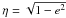 Mathematical equation: \hbox{$\eta=\sqrt{1-e^2}$}