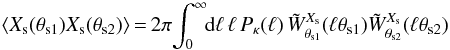 Mathematical equation: \begin{eqnarray} \lag X_{\rm s}(\theta_{{\rm s}1}) X_{\rm s}(\theta_{{\rm s}2})\rag & \!\!= \!\! & 2\pi \! \int_0^{\infty} \!\! \dd\ell \, \ell \, \Pkappa(\ell) \, \tW^{X_{\rm s}}_{\theta_{{\rm s}1}}(\ell \theta_{{\rm s}1}) \tW^{X_{\rm s}}_{\theta_{{\rm s}2}}(\ell \theta_{{\rm s}2}) \nonumber \\ && \label{Xs-cross-2} \end{eqnarray}