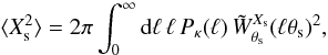 Mathematical equation: \begin{equation} \lag X_{\rm s}^2\rag = 2\pi \int_0^{\infty} \dd\ell \, \ell \, \Pkappa(\ell) \, \tW^{X_{\rm s}}_{\theta_{\rm s}}(\ell \theta_{\rm s})^2 , \label{Xs-variance} \end{equation}