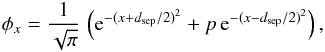 Mathematical equation: \begin{equation} \phi_{x}=\frac{1}{\sqrt{\pi}}\,\left( {\rm e}^{-(x+\dsep/2)^{2}} + p\,{\rm e}^{-(x-\dsep/2)^{2}}\right), \end{equation}