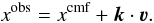 Mathematical equation: \begin{equation} \xobs=\xcmf+\vec{k} \cdot \vec{\vel}. \end{equation}