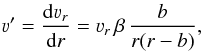 Mathematical equation: \begin{equation} \vel^{\prime}=\deriv{\vel_{r}}{r}=\vel_{r}\,{\bf \beta}\,\frac{b}{r(r-b)}, \label{bvel2} \end{equation}