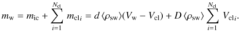 Mathematical equation: \begin{equation} \label{msw2} \msw=\micm + \displaystyle\sum_{i=1}^{\nbcl}\, {\mcli} =d\,\langle\rhosw\rangle(\vsw-\vcl) + D\,\langle\rhosw\rangle\sum_{i=1}^{\nbcl}\,{\vcli}. \end{equation}