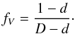Mathematical equation: \begin{equation} f_{V}=\frac{1-d}{D-d}\cdot \label{fvicm} \end{equation}
