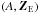 Mathematical equation: \hbox{${\left(A,\vec{Z}_{\rm E}\right)}$}
