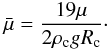 Mathematical equation: \begin{equation} \label{mu_bar} \bar{\mu} = \frac{19 \mu}{2 \rho_{\rm c} g R_{\rm c}}\cdot \end{equation}