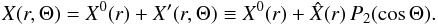 Mathematical equation: \begin{equation} \label{Xlin} X(r,\Theta) = X^0(r) + X'(r,\Theta) \equiv X^0(r) + \hat{X}(r) \, P_2(\cos\Theta). \end{equation}