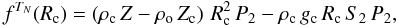 Mathematical equation: \begin{equation} f^{T_N} (R_{\rm c}) = \left( \rho_{\rm c} \, Z - \rho_{\rm o} \, Z_{\rm c} \right) \, R_{\rm c}^2 \, P_2 - \rho_{\rm c} \, g_{\rm c} \, R_{\rm c} \, S_2 \, P_2 , \end{equation}