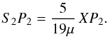 Mathematical equation: \begin{equation} S_2 P_2 = \frac{5}{19 \mu} \, X P_2 . \end{equation}