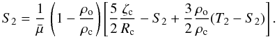Mathematical equation: \begin{equation} \label{S2} S_2 = \frac{1}{\bar{\mu}} \, \left( 1 - \frac{\rho_{\rm o}}{\rho_{\rm c}} \right) \left[ \frac{5}{2} \frac{{\zeta}_{\rm c}}{R_{\rm c}} - S_2 + \frac{3}{2} \frac{\rho_{\rm o}}{\rho_{\rm c}} (T_2 - S_2) \right] . \end{equation}