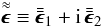 Mathematical equation: \begin{equation} \tenseurcomplex{\epsilon} \equiv \tenseur{\epsilon}_1 + {\rm i} \, \tenseur{\epsilon}_2 \end{equation}