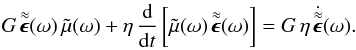 Mathematical equation: \begin{equation} G \, \tenseurcomplex{\epsilon}(\omega) \, \tilde{\mu}(\omega) + \eta \, \frac{\mrm d}{\mrm dt} \left[ \tilde{\mu}(\omega) \, \tenseurcomplex{\epsilon}(\omega) \right] = G \, \eta \, \dot{\tenseurcomplex{\epsilon}}(\omega) . \end{equation}