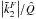 Mathematical equation: \hbox{${{\left|\tilde{k}^F_2\right|}/{\hat{Q}}}$}