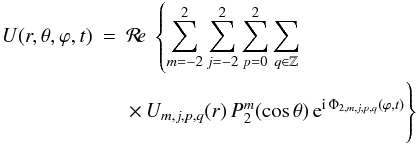 Mathematical equation: \begin{eqnarray} \label{Ug} U(r, \theta, \varphi, t) &=& \Re \left\lbrace \sum_{m=-2}^{2} \sum_{j=-2}^{2} \sum_{p=0}^{2} \sum_{q \in \mathbb{Z}} \right. \nonumber \\ &&\left.\times\, U_{m,j,p,q}(r) \, P_2^m(\cos\theta) \, {\rm e}^{{\rm i} \, \Phi_{2,m,j,p,q}(\varphi,t)} \vphantom{\sum_{m=-2}^{2}} \right\rbrace \end{eqnarray}