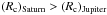 Mathematical equation: \hbox{${\left(R_{\rm c}\right)_\mrm{Saturn}>\left(R_{\rm c}\right)_\mrm{Jupiter}}$}