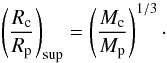 Mathematical equation: \begin{equation} \left( \frac{R_{\rm c}}{R_{\rm p}} \right)_\mrm{sup}= \left( \frac{M_{\rm c}}{M_{\rm p}} \right)^{1/3} \cdot \end{equation}