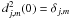 Mathematical equation: \hbox{$d_{j,m}^{2}(0) = \delta_{j,m}$}
