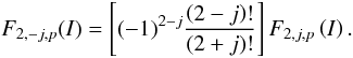 Mathematical equation: \begin{equation} \label{Fsym} F_{2,-j,p}(I) = \left[ (-1)^{2-j} \frac{\left(2-j\right)!}{\left(2+j\right)!}\right]F_{2,j,p}\left(I\right). \end{equation}