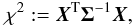 Mathematical equation: \begin{equation} \label{chi2_base} \chi ^2:=\boldsymbol{X}^{\rm T} \boldsymbol{\Sigma}^{-1}\boldsymbol{X} , \end{equation}