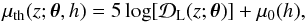 Mathematical equation: \begin{equation} \mu_\mathrm{th}(z; \boldsymbol{\theta}, h)=5\log[\mathcal{D}_{\rm L}(z; \boldsymbol{\theta})]+\mu_0(h) , \label{m_th_def} \end{equation}