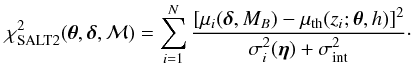 Mathematical equation: \begin{equation} \chi^2_{\mathrm{SALT2}}(\boldsymbol{\theta}, \boldsymbol{\delta}, {\cal M}) = \sum_{i=1}^N \frac{[\mu_{i}(\boldsymbol{\delta}, M_B)-\mu_\mathrm{th}(z_i;\boldsymbol{\theta},h)]^2}{\sigma_i^2(\boldsymbol{\eta} ) + \sigma_\mathrm{int}^ 2}\cdot \label{chi2_salt2_new} \end{equation}
