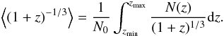 Mathematical equation: \begin{eqnarray} \left<(1+z)^{-1/3}\right>=\frac{1}{N_0} \int_{z_{\min}}^{z_{\max}} \frac{N(z)}{(1+z)^{1/3}} {\rm d}z. \end{eqnarray}