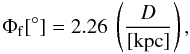 Mathematical equation: \begin{equation} \Phi_{\rm{f}}[^{\circ}]=2.26~\left(\frac{D}{[\rm{kpc}]}\right), \label{eq72} \end{equation}