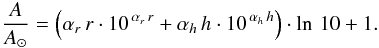 Mathematical equation: \begin{equation} \frac{A}{A_{\odot}} = \left (\alpha_r\,r \cdot 10^{\,\alpha_r\,r} + \alpha_h\,h \cdot 10^{\,\alpha_h\,h} \right ) \cdot \ln\,10 + 1. \label{eq:abundances2} \end{equation}